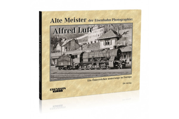 Staří mistři železniční fotografie: Alfred Luft, Eisenbahn Kurier
