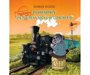 Zpožděné pohádky ze šumavských lokálek, Roman Kozák, Stifterův pošumavský železniční spolek