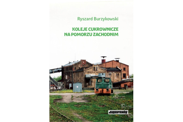 KOLEJE CUKROWNICZE NA POMORZU ZACHODNIM, Ryszard Burzykowski, Eurosprinter