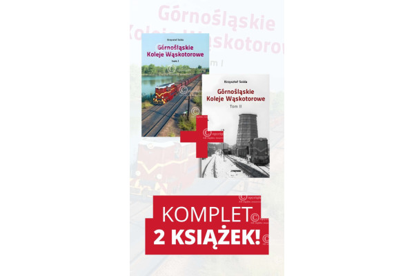 GÓRNOŚLĄSKIE KOLEJE WĄSKOTOROWE, tom I i II, Krzysztof Soida, Eurosprinter