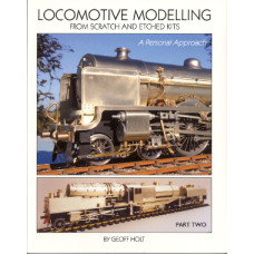 Locomotive Construction From Scratch and Etched Kits - Part Two, Geoff Holt, Wild Swan