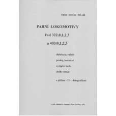 085. díl, parní lokomotivy řad 322.0,1,2,3 a 403.0,1,2,3, pouze na CD, Pavel Korbel