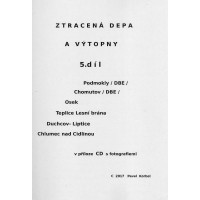 Ztracená depa a výtopny 5, Podmokly, Chomutov, Osek, Teplice Lesní Brána, Duchcov-Liptice, Chlumec nad Cidlinou, pouze CD, Pavel Korbel