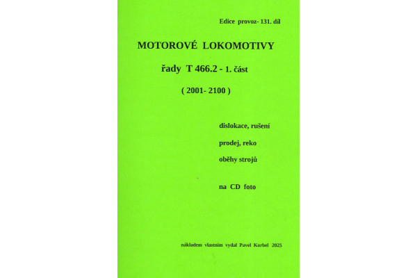 131. díl, Motorové lokomotivy řady T 466.2, čísla 2001–2100, 1. část, Pavel Korbel