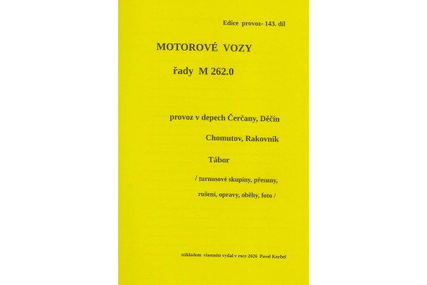 143. díl, Motorové vozy řady M 262.0, depa Čerčany, Děčín, Chomutov, Rakovník, Tábor, Pavel Korbel