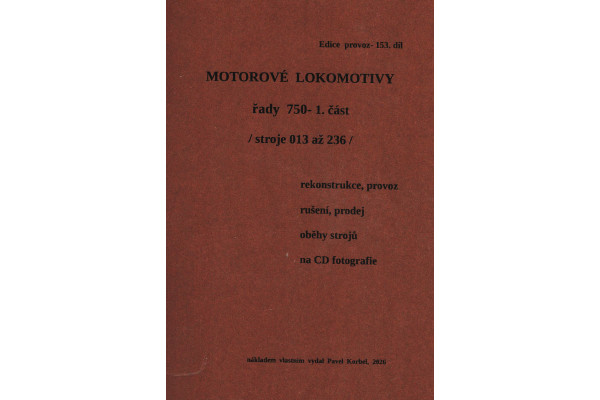 153. díl, Motorové lokomotivy řady 750, 1. část, stroje čísel 013 až 236, Pavel Korbel 153. díl, Motorové lokomotivy řady 750, 1. část, stroje čísel 013 až 236, Pavel Korbel
