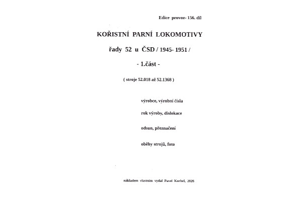 156. díl, Kořistní parní lokomotivy řady 52 u ČSD (1945–1951), 1. část, Pavel Korbel 156. díl, Kořistní parní lokomotivy řady 52 u ČSD (1945–1951), 1. část, Pavel Korbel
