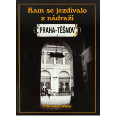 Kam se jezdívalo z nádraží Praha - Těšnov, Stanislav Musil, Plot, Kosmas