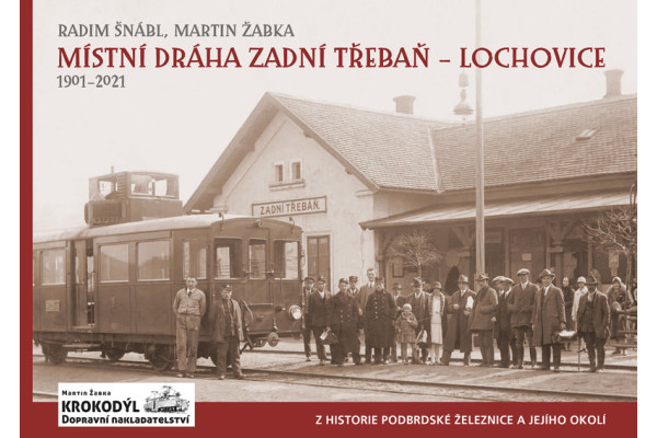 Místní dráha Zadní Třebaň–Lochovice 1901–2021, Radim Šnábl, Martin Žabka, Krokodýl