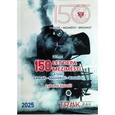 150 let depa Meziměstí a trati Choceň - Meziměstí - Broumov, Lubomír Zavadil