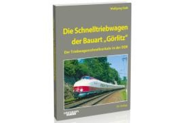 Die Schnelltriebwagen der Bauart Görlitz, Eisenbahn Kurier Die Schnelltriebwagen der Bauart Görlitz, Eisenbahn Kurier