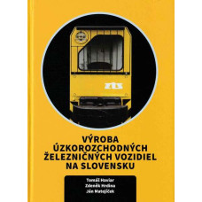 Výroba úzkorozchodných železničních vozidel na Slovensku, Tomáš Haviar, Zdeněk Hrdina, Ján Matejíček