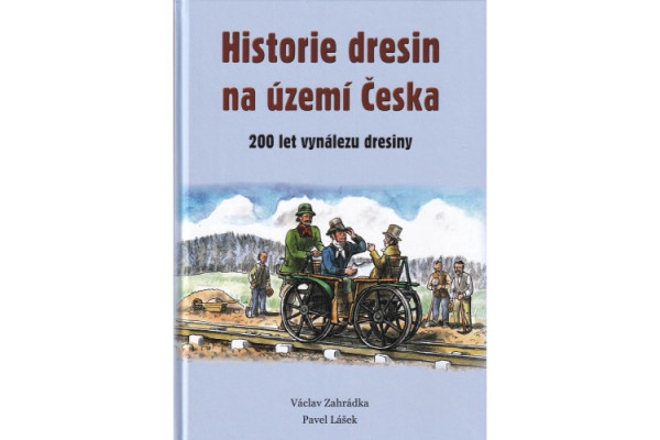 Historie dresin na území Česka, Václav Zahrádka, Pavel Lášek Historie dresin na území Česka, Václav Zahrádka, Pavel Lášek