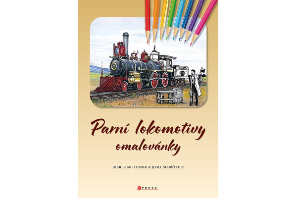 Parní lokomotivy, omalovánky, Josef Schrötter, Bohuslav Fultner, Cpress Parní lokomotivy, omalovánky, Josef Schrötter, Bohuslav Fultner, Cpress