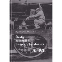 Český železniční biografický slovník A-M / N-Z (2 díly), Mojmír Krejčiřík, Miroslav Kunt
