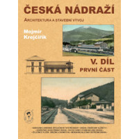 Česká nádraží, V. díl, první část, Mojmír Krejčiřík, Vydol Česká nádraží, V. díl, první část, Mojmír Krejčiřík, Vydol