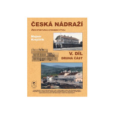 Česká nádraží V. díl, druhá část, Mojmír Krejčiřík, Vydol Česká nádraží V. díl, druhá část, Mojmír Krejčiřík, Vydol