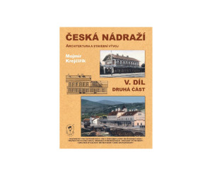Česká nádraží  V. díl, druhá část, Mojmír Krejčiřík, Vydol