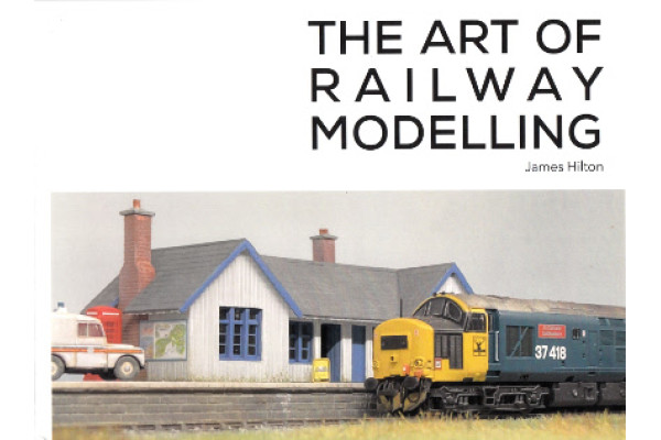 The Art of Railway Modelling, James Hilton, Wild Swan