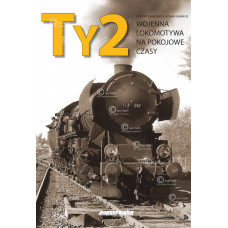Ty2-Wojenna lokomotywa na pokojowe czasy  + CD, R. Stankiewicz, R. Garbacik, Eurosprinter
