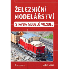 Železniční modelářství – Stavba modelů vozidel, Ludvík Losos, Grada