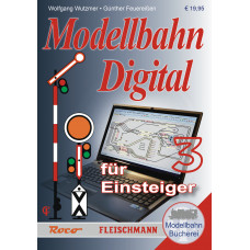 Modellbahn-Handbuch: Modellbahn Digital für Einsteiger, Band 3, Roco 81393
