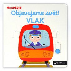 Objevujeme svět! Vlak: MiniPEDIE, Svojtka & Co., Kosmas