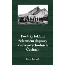 Počátky lokální železniční dopravy v severovýchodních Čechách, Pavel Blatník, Klika, Kosmas