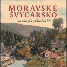Moravské Švýcarsko na starých pohlednicích, Milan Sýkora, Milan Šustr, Nakladatelství Tváře