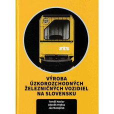 Výroba úzkorozchodných železničních vozidel na Slovensku, Tomáš Haviar, Zdeněk Hrdina, Ján Matejíček