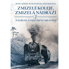 Zmizelé koleje, zmizelá nádraží 2, Petr Lapáček, Computer Press 9788026437482