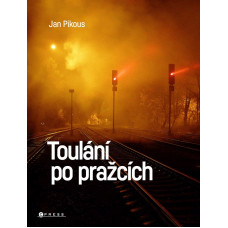 Toulání po pražcích, Jan Pikous ml., Computer Press 9788026449850