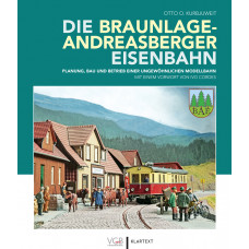 Die Braunlage-Andreasberger Eisenbahn; Planung, Bau und Betrieb einer ungewöhnlichen Modellbahn, VGB 9783969680681