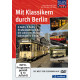 DVD - Mit Klassikern durch Berlin, U-Bahn, S-Bahn, Straßenbahn und Bus: Die schönsten Museumsfahrzeuge im Einsatz, VGB 9783862459322