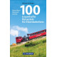 100 traumhafte Reiseziele für Eisenbahnfans, Deutschland • Österreich • Schweiz, VGB 9783956132360