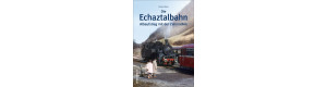 Die Echaztalbahn, Albaufstieg mit der Zahnradlok, VGB 9783963032127