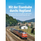 Mit der Eisenbahn durchs Vogtland, VGB 9783963033988