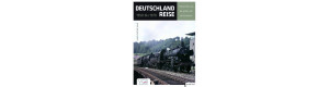 Deutschlandreise 1950 bis 1970, Fotoraritäten aus der großen Zeit der Eisenbahn, VGB 9783969680582