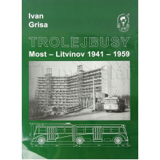 Trolejbusy Most-Litvínov 1941 - 1959, Ivan Grisa, Vydol